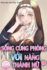 Sống Cùng Phòng Với Nàng Thánh Nữ đọc online